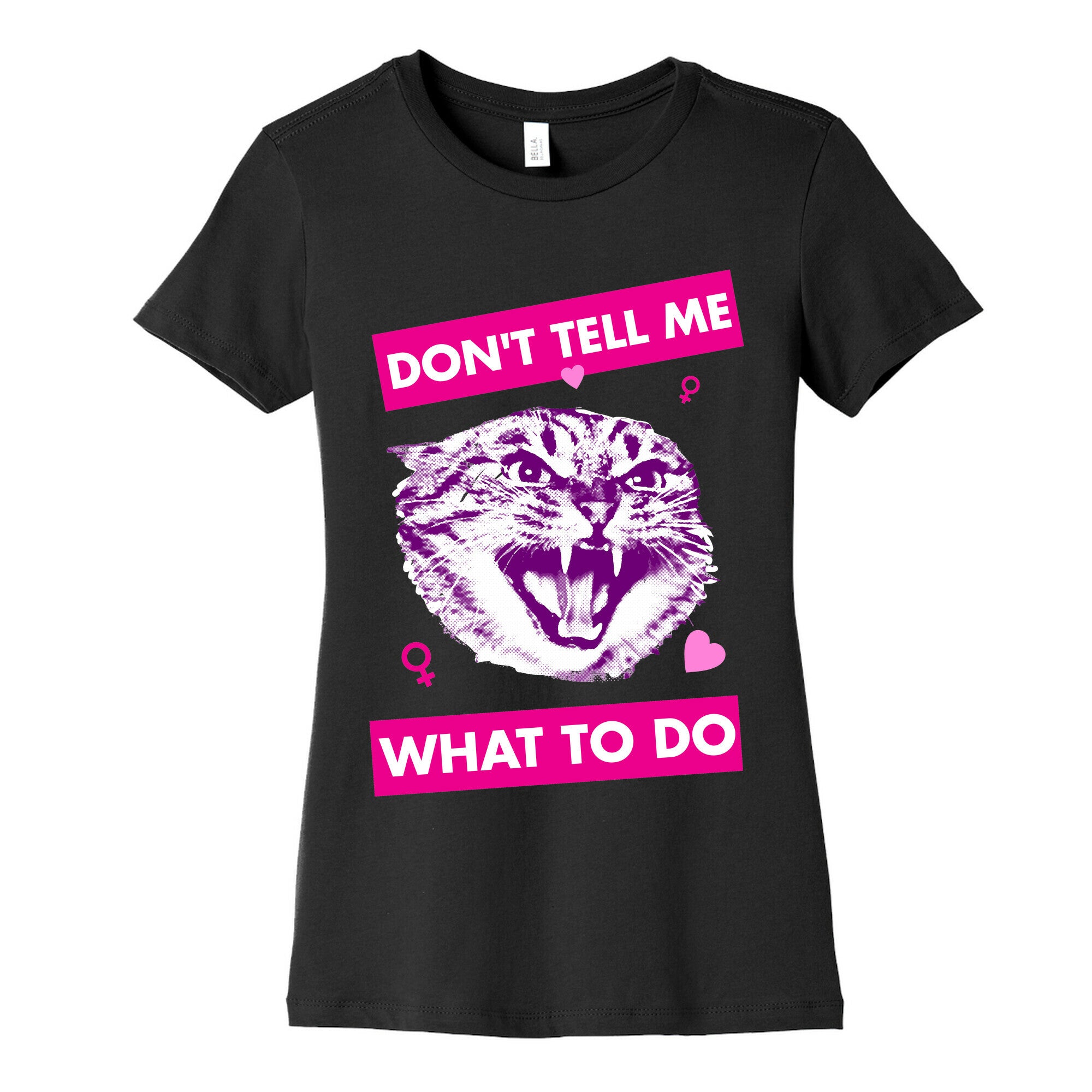 Don't Tell Me What To Do Women's Cotton Tee